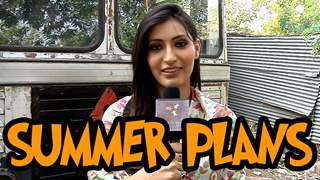 Shivangi Verma shares her summer plans