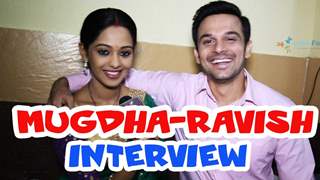 Mugdha-Ravish Interview