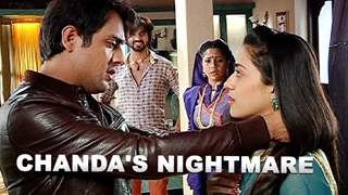 Find out which nightmare leaves Chanda sleepless thumbnail