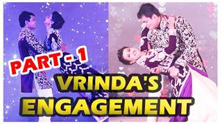 Exclusive : Vrinda Dawda gets engaged to Bhavin Mehta -  Part - 1