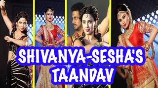 Check out Shivanya and Sesha's Taandav on Naagin