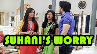Why is Suhani so worried for Gauri?