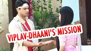 Viplav and Dhaani on a mission to save Suvarna!