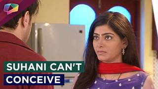 Suhani cannot give birth to a child!