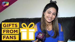 Hina Khan Receives Gifts From Her Fans