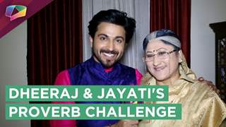 Dheeraj Dhoopar and Jayati Bhatia take up the Proverb Challenge | EXCLUSIVE