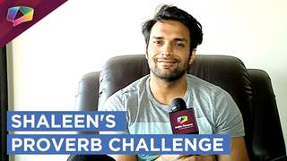 Shaleen Malhotra takes up the Proverb Challenge