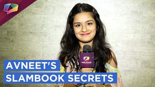 Avneet Kaur Shares Her Slambook Secrets | Exclusive | India Forums