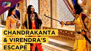 Chandrakanta And Virendra Escape | Prem Ya Paheli Chandrakanta | Life Ok