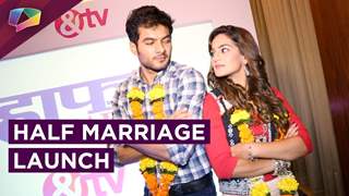 AND Tv Launches New Show Half Marriage | Priyanka Purohit | Tanuj Miglani