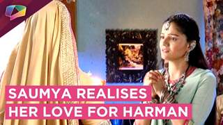 Saumya Realises Her Love For Harman | Saya Stops Harman | Shakti