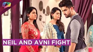 Avni Neil Fight | Avni Upset | Naamkarann