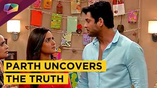 Parth Finds Out The Truth About Teni!