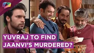 Yuvraj To Question His Family Regarding Jaanvi’s Murder Thumbnail