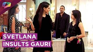 Anika Teaches Svetlana A Lesson For Insulting Gauri | Ishqbaaaz | Star Plus
