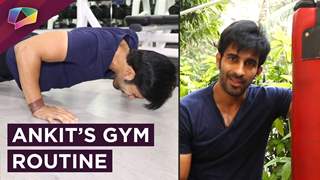 Ankit Siwach From Rishton Ka Chakravyuh Shares His Gym Routine | EXCLUSIVE