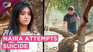 Naira Attempts Suicide | Kartik Tries To Find Her | Yeh Rishta Kya Kehlata Hai | Star Plus