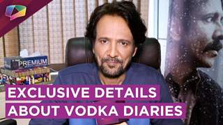 Kay Kay Menon Reveals Exclusively About Vodka Diaries