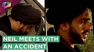 Neil Bangs His Car On A Tree | ACCIDENT | Naamkaran | Star Plus