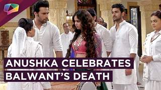 Anushka Celebrates Balwant’s Death | Laado 2 | Colors Tv Thumbnail