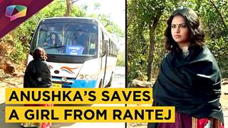 Anushka Gets Into Her Action Mode To Save A Girl From Rantej | Laado 2 | Colors tv