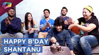 Shantanu Maheshwari Celebrates His Birthday With Vrushika Mehta & The D3 Gang | Exclusive