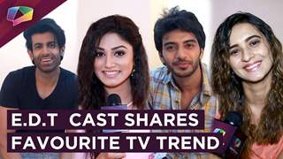 Starcast Of Ek Deewana Tha Shares Favourite Tv Trends |Exclusive