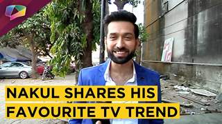 Nakul Mehta Shares His Favourite Tv Trends |Exclusive