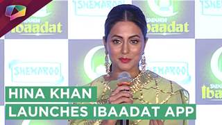 Hina Khan Launches Ibaadat App