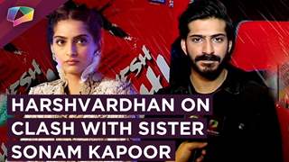 EXCLUSIVE Harshvardhan Kapoor on CLASH with Sister Sonam Kapoor