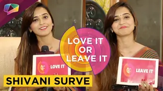 Shivani Surve Plays Love It Or Leave It | Exclusive Thumbnail