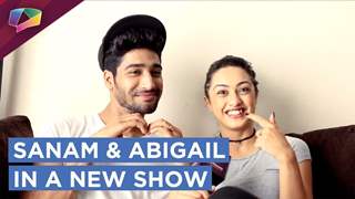 Sanam Johar And Abigail Pande To Be On Screen Together | New Show