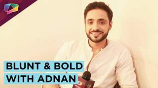 Adnan Khan Shares His Blunt & Bold Secrets With India Forums | Exclusive