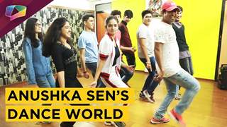 Anushka Sen Gives A Glimpse Of Her Crazy Dance World | Exclusive Interview