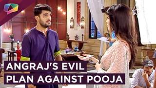 Angraj Plans For A Vacation | Pooja Destroys His Plan | Piya Albela