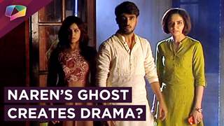 Naren’s Ghost Causes Problems For Surbhi And More | Piya Albela