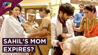 Sahil's Mom Is No More | Vedika Is Blamed | Aapke Aa Jaane Se