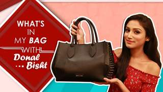 What’s In My Bag With Donal Bisht | Exclusive Interview