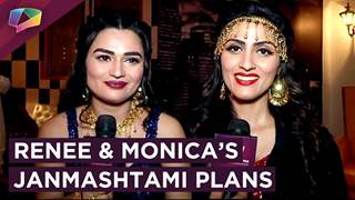 Renee Dhyani And Monica Khanna Share Their Real Life Janmashtami Plans | Exclusive