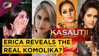 Erica Fernandes REVEALS The Real Komolika From Kasauti Zindagi Kay 2? | India Forums