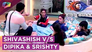 Srishty & Dipika BLAME Shivashish | Shivashish & Sorabh’s Jodi To BREAK? | Update On Bigg Boss 12