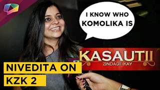 Nivedita Basu Says I Know Who Komolika Is | Excited For Kasauti Zindagi Kay 2 | Exclusive