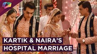 Kartik And Naira To Get Married In A Hospital | Yeh Rishta Kya Kehlata Hai | Star Plus