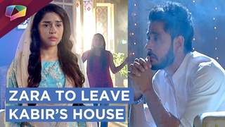 Zara To Leave Kabir’s House | Kabir Is Shattered | Ishq Subhan Allah