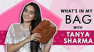 What’s In My Bag With Tanya Sharma | Bag Secrets Revealed | Exclusive