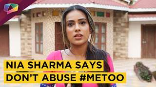 Nia Sharma Says Don’t Abuse #MeToo | Exclusive Interview