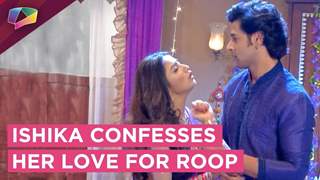 Ishika Confesses Her Love For Roop | Roop Mard Ka Naya Swaroop | Colors tv