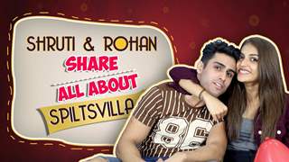 Shruti Sinha And Rohan Hingorani’s FIRST Interview On Splitsvilla 11 | EXCLUSIVE | MTV