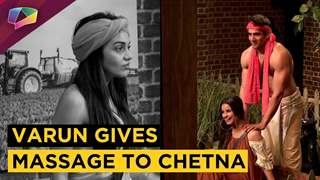 Varun Gives Massage To Chetna,Divya Left Fuming | Ace Of Space | Mtv