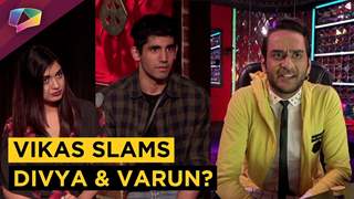 Vikas Gupta Lashes Out At Varun Sood, Divya Agarwal & Fizah Khan | MTV Ace Of Space